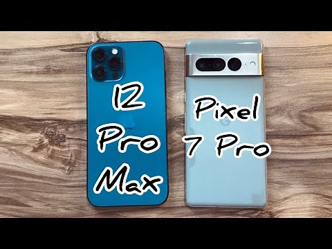 Google Pixel 7 Pro vs iPhone 12 Pro Max