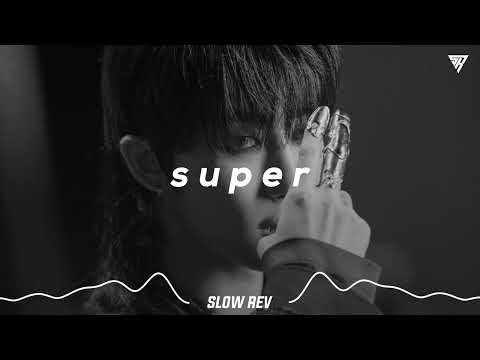 SEVENTEEN - Super (𝙎𝙡𝙤𝙬𝙚𝙙 & 𝙍𝙚𝙫𝙚𝙧𝙗 𝙑𝙚𝙧𝙨𝙞𝙤𝙣)