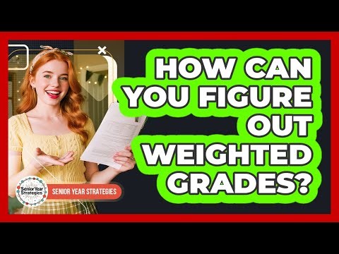 How Can You Figure Out Weighted Grades?