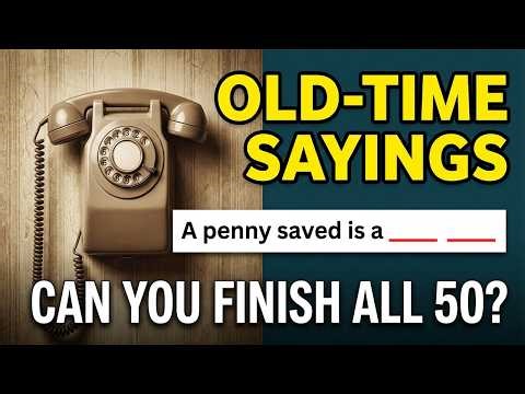 50 Old-Time Sayings Quiz (2026)