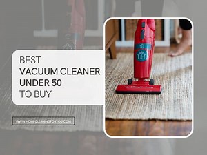 15 Best Budget-Friendly Vacuum Cleaners Under $50
