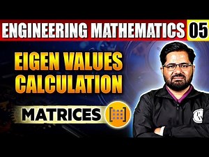 Engineering Mathematics 05 | Eigen Values Calculation | Matrices For Semester Exam