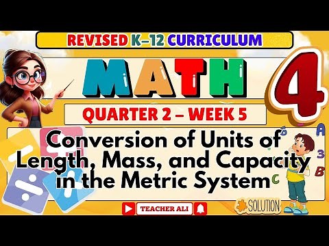 MATH 4 QUARTER 2 WEEK 5 MATATAG CURRICULUM- CONVERSION OF UNITS OF LENGTH, MASS AND CAPACITY #grade4