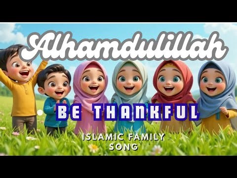 Alhamdulillah Be Thankful | Family Islamic Song | Najah Islamic Song