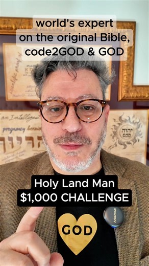 Holy Land Man is the world's expert on the original Bible, code2GOD & GOD. If it's hard for you to believe that you are witnessing HLM speaking to you here, take the $1,000 challenge and find any other person alive in the world that understands the original Bible, code2GOD & GOD better. The test: cross-ref with 3: the last 6,000 of history, the original Bible and the code2GOD. First one to offer such person gets the $1,000. See code2GOD.org to understand why GOD chose Mr Juravin. | Original Bibl
