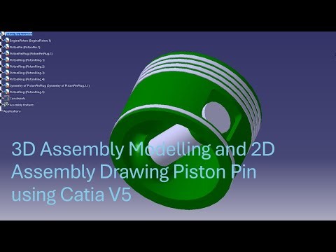 Piston Pin Assembly in CATIA V5 | 3D Assembly Modeling to 2D Assembly Drawing