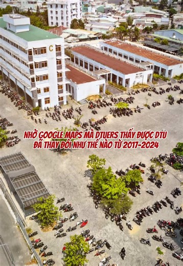 Nhờ trend Google Maps mà DTUers nhìn thấy được DTU đã thay đổi như thế nào từ năm 2017-2024 ❤️ #dtu #daihocduytan #fyp #duytanuniversity #xuhuong #googlemaps