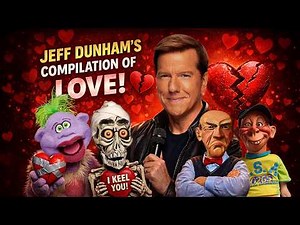 Jeff Dunham's Compilation of Love | JEFF DUNHAM