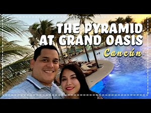 Hotel The Pyramid At Grand Oasis | Resort All Inclusive | Día 1 | Cancún 2021