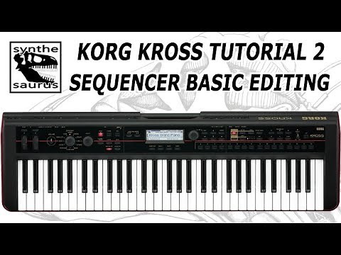 🎹 Korg Kross Tutorial Part 2: Sequencer Basic Editing