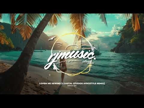 Joshua Leo - Lovem Me rewind [Coastal Studios Afrostyle Remix]