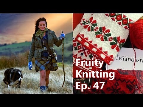 Two-end (Twined) Knitting & The Shepherdess - Ep. 47 - Fruity Knitting
