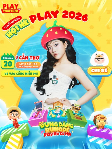 Offline Hội Hè Play Cần Thơ 20/6: Chi Xê và Cuộc Thi Hội