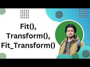Differences: Fit, Transform, Fit_Transform in Machine Learning (Bangla)
