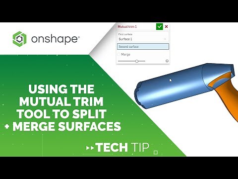 How to use the Mutual Trim Tool to Split and Merge Surfaces in Onshape - Tech Tip