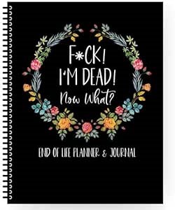 Sorry Its Your Problem Now Because Im Dead - End of Life Planner I'M Dead Now What Book Guided, Last Wishes, Funeral Planner Death Book Organiser about My Belongings and Wishes (Grey) : Amazon.co.uk: Stationery & Office Supplies