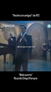 Mala suerte. Ricardo Chiqui Pereyra acompañado por la orquesta de Carlos Galván. En el programa Noche con amigos de ATC. Sobre el piano Juanchi Granelli disfruta el Tangazo. #tango #argentina #tangoshow #argento #buenosaires #amorporeltango #tangolove #milonga #tango | Tango Argento