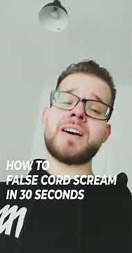 How to False Cord Scream in 30 Seconds