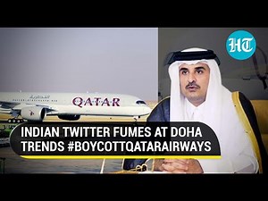 Indian Twitter trends #BoycottQatarAirways as Doha seeks apology over Prophet insult from India