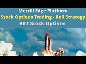 Merrill Edge Trading Platform (RKT Stock Option Roll Strategy)