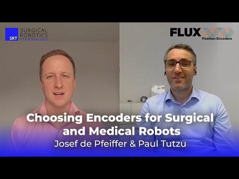 Choosing Encoders for Surgical and Medical Robots, Interview with Josef de Pfeiffer and Paul Tutzu