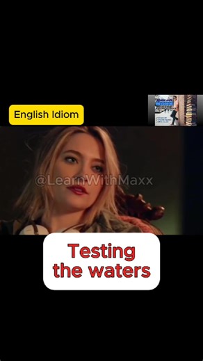 “Testing the waters” meaning #englishidioms #English #learnenglish #LearnIdioms #idioms #englishtips | Learn with Maxx