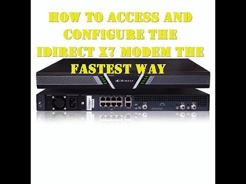 How to Access and Configure an X7 iDirect Satellite Modem The Fastest Way | SITECHZ