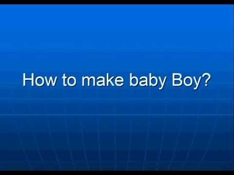 How to make a baby boy?