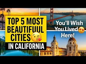 Top 5 Most Beautiful Cities in California 😍 | You’ll Wish You Live Here!