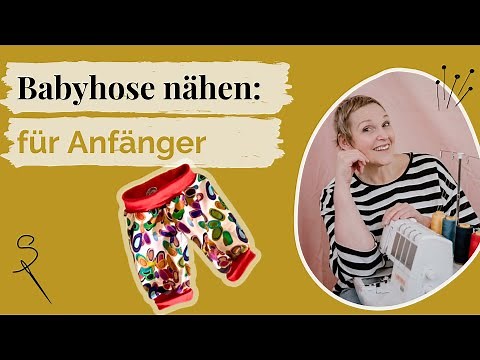 Babyhose nähen für absolute Anfänger