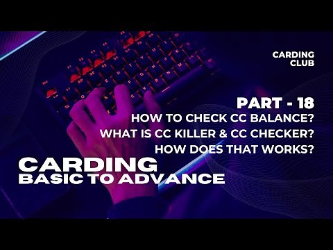How to Check CC balance? What is CC Killer and Checker || Part - 17 || Carding Full Course in Hindi