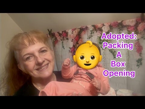 Adopted - Who's Box Opening Am I Packing Up?
