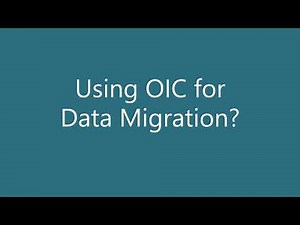 Using OIC for Data Migration