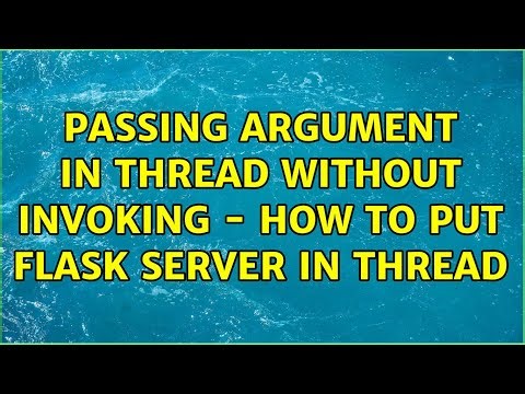 Passing argument in thread without invoking - how to put Flask server in thread