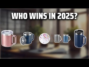 The Top 5 Best Insulated Coffee Mug in 2025 - Must Watch Before Buying!