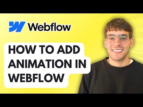 How to Add Animation in Webflow [2025 Guide]
