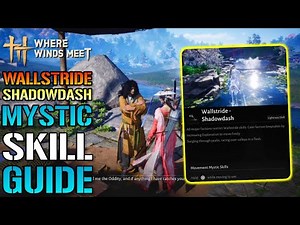 Where Winds Meet: "Wallstride Shadowdash" Movement Mystic Skill Guide! How To Unlock This TODAY