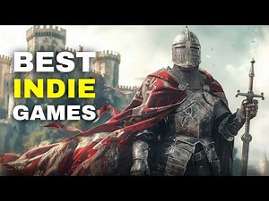 25 Best INDIE Games Everyone Must Play