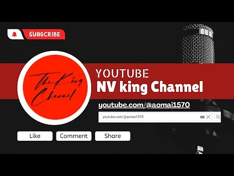 🔴NV King Channel là Kênh mới của The King Channel
