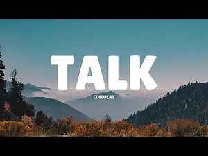 Talk - Coldplay (Lyrics)
