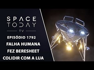 HUMAN FAILURE CAUSED BERESHEET TO CRASH INTO THE MOON | SPACE TODAY TV EP.1792