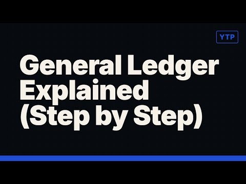 General Ledger Explained (Step by Step)