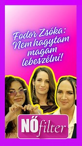 Fodor Zsóka: Nem hagytam magam lebeszélni! - Már elérhető a Nőfilter 2. része - A linket a kommentek között találod! #nőfilter #tóthgabi #gáspárevelin | Nőfilter