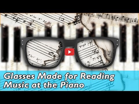 Glasses Made for Reading Music at the Piano: Do You Need Them?