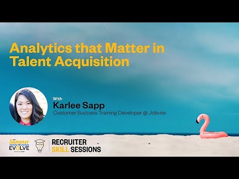 Recruiter Skill Sessions: Analytics that Matter in Talent Acquisition