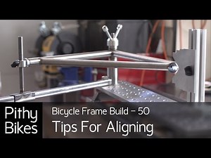 Bicycle Frame Build 50 - Alignment Tips and Modifications