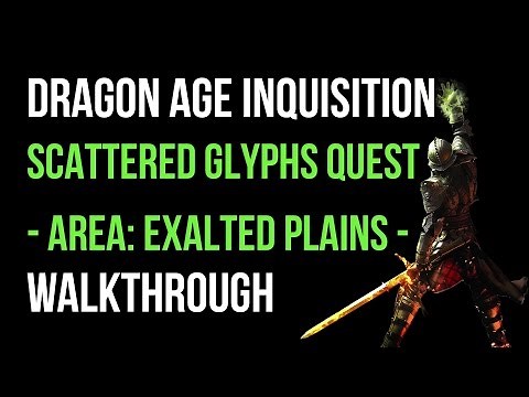 Dragon Age Inquisition Walkthrough Scattered Glyphs Quest (Exalted Plains) Gameplay Let's Play