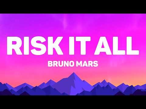 Bruno Mars - Risk it all (Lyrics)