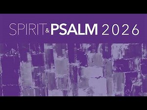 Spirit & Psalm 2026