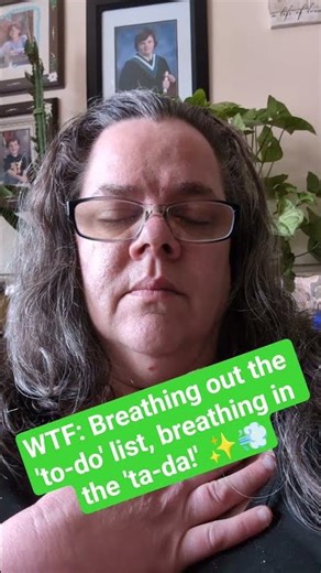 WTF: Breathing out the mid-March 'to-do' list, breathing in the 'ta-da!' ✨💨